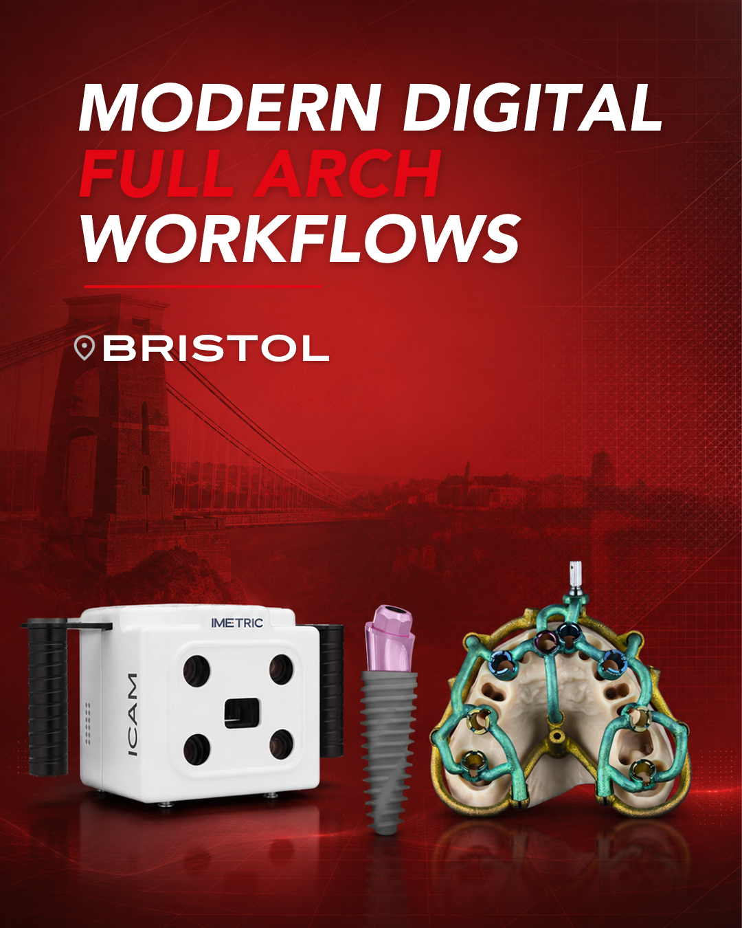 Modern Digital Full Arch Workflows – Bristol 